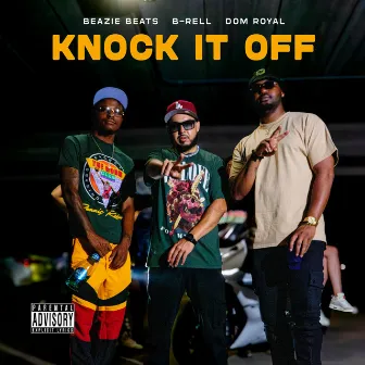 Knock It Off by Beazie Beats