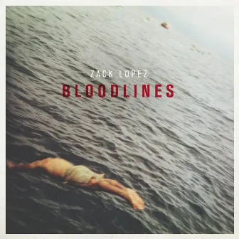 Bloodlines by Zack Lopez