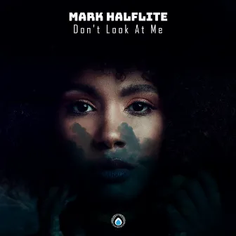 Don't Look At Me by Mark Halflite