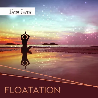 Floatation (Meditation Music) by Dean Forest