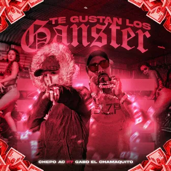 Te Gustan los Ganster by CHEPO AC