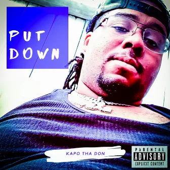 Put Down by Kapo tha Don