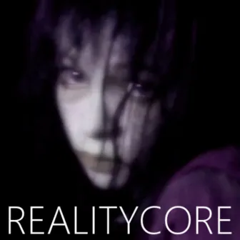 REALITYCORE by Nudul