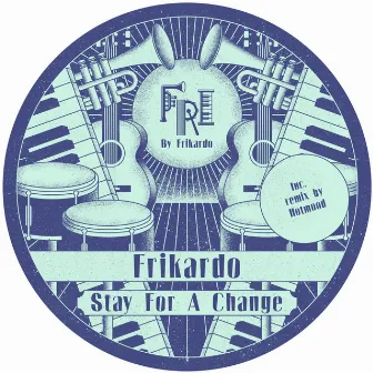 Stay For Change by Frikardo