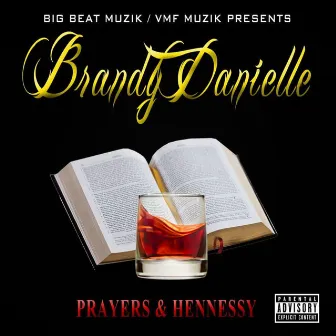 Prayers and Hennessy by Brandy Danielle