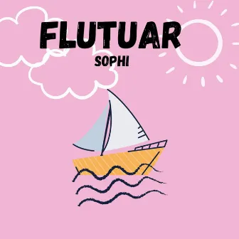 Flutuar by Sophi