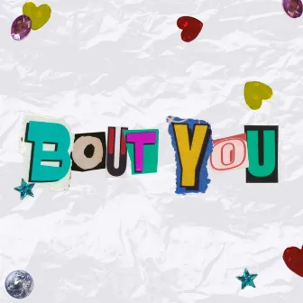 Bout You by B.K