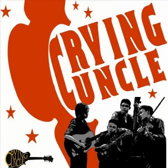 Crying Uncle by Crying Uncle Bluegrass Band