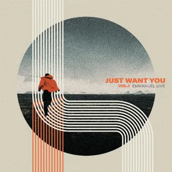 Just Want You, Vol. 1 by Emmanuel LIVE