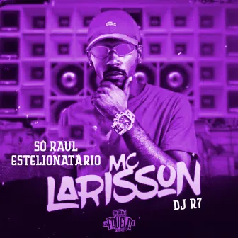 Só Raul Estelionátario by Estúdio Favela Records