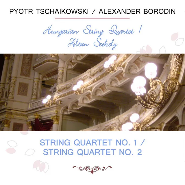 Hungarian String Quartet / Zoltan Szekely play: Pyotr Tschaikowski / Alexander Borodin: String Quartet No. 1 / String Quartet No. 2