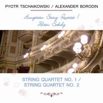 Hungarian String Quartet / Zoltan Szekely play: Pyotr Tschaikowski / Alexander Borodin: String Quartet No. 1 / String Quartet No. 2 by Zoltan Szekely