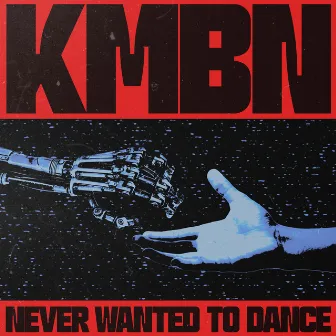 Never Wanted to Dance by KMBN