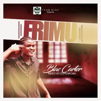 FRIMU by Blac Carter