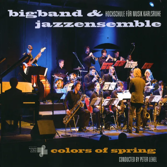 Bigband & Jazz Ensemble: Colors of Spring