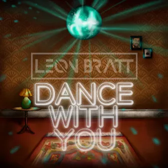 Dance With You by Leon Bratt