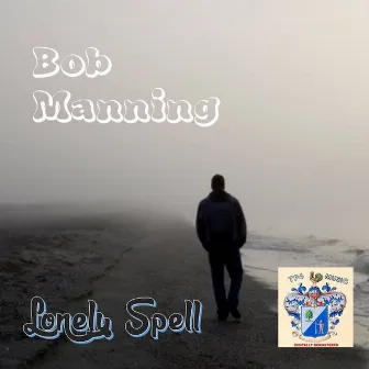 Lonely Spell by Bob Manning