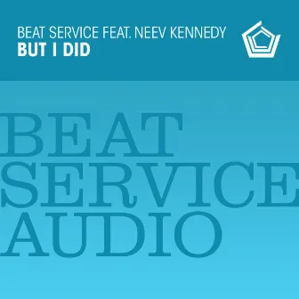 But I Did by Beat Service