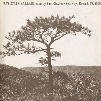 Bay State Ballads by Paul Clayton