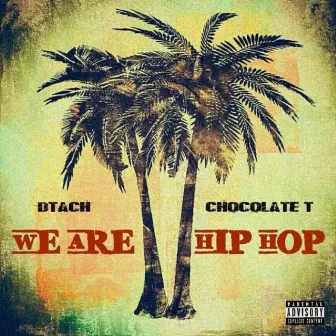 We Are Hip Hop by DTACH