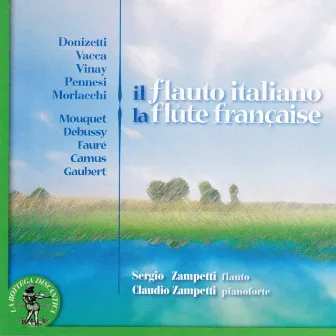 Donizetti, Vacca, Vinay, Pennesi, Morlacchi, Mouquet, Debussy, Faure, Camus, Gaubert: Il flauto Italiano (La flûte française) by Claudio Zampetti