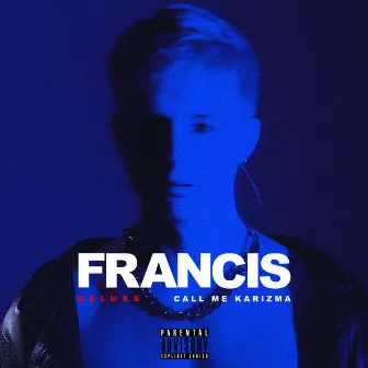 Francis (Deluxe Edition) by Call Me Karizma