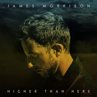 Higher Than Here (Deluxe) by James Morrison