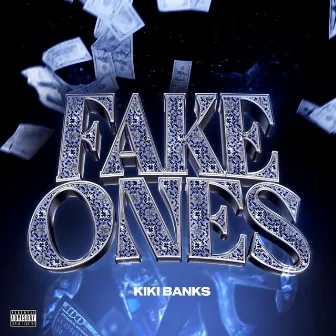 Fake Ones by Kiki Banks