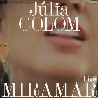 Miramar Live by Júlia Colom