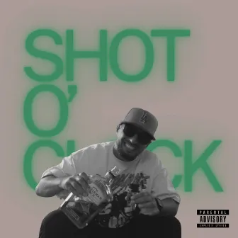 Shot O' Clock by TheHomieGabe