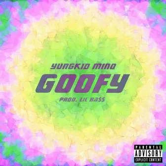 Goofy by Yungkid Mino