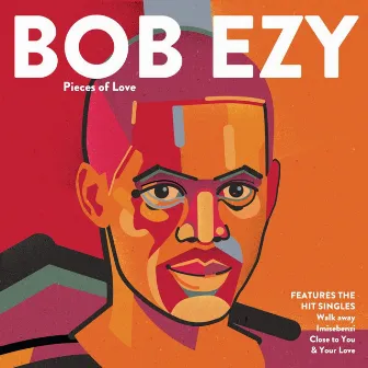 Pieces of Love by Bob Ezy