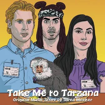 Take Me to Tarzana (Original Music Score) by Jared Meeker