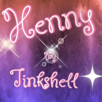 Henny by Tinkshell