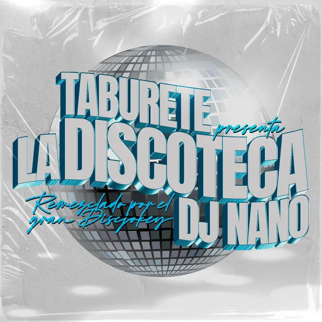 La Discoteca (DJ Nano Remix)