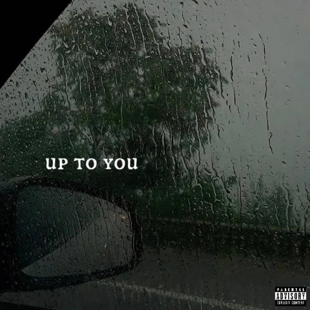 up to you