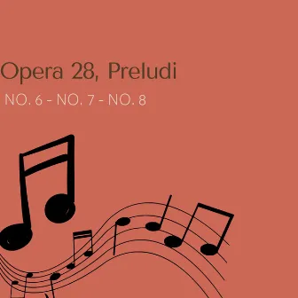 Opera 28, Preludi (Nos. 6, 7 & 8) by Mario Soliti