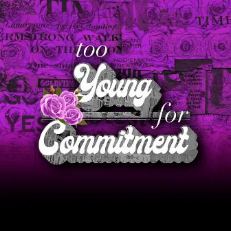 Too Young for Commitment by Maddy Nyne