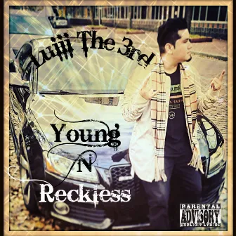 Young n Reckless by Luiii The 3rd