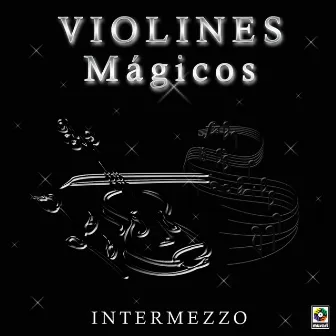 Intermezzo by Violines Magicos