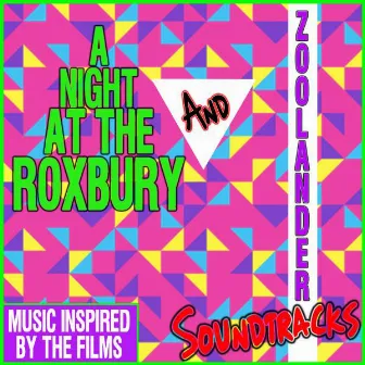 A Night At the Roxbury & Zoolander Soundtracks (Music Inspired By the Films) by The Cinematic Film Band