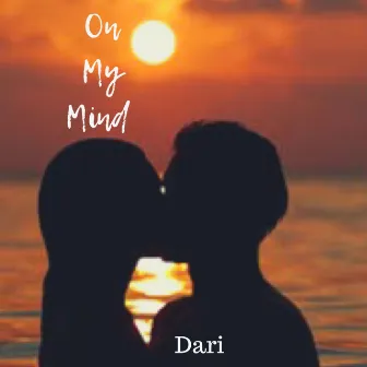 On My Mind by Dari