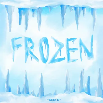 Frozen by Moe D