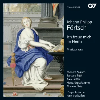 Johann Philipp Förtsch: Ich freue mich im Herrn by Markus Flaig