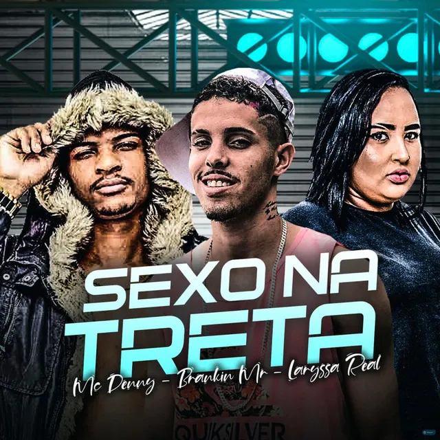 Sexo na Treta (feat. Mc Denny & Laryssa Real)