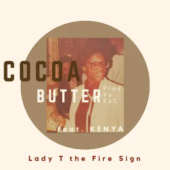 Cocoa Butter by Lady T the Fire Sign