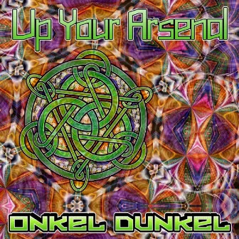 Up Your Arsenal - EP by Onkel Dunkel