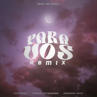 Para Vos (Remix) by Ismael Antequera