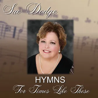 Hymns for Times Like These by Sue Dodge