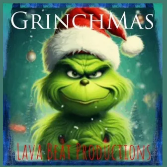 Grinchmas by Justin Jpaul Miller